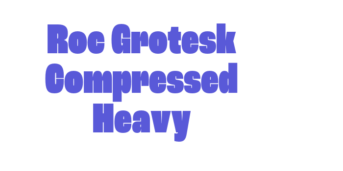 Roc Grotesk Compressed Heavy Font Download