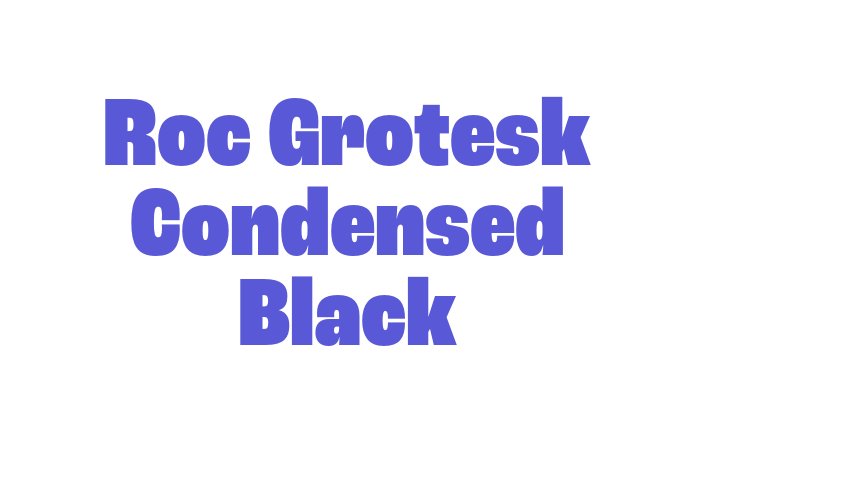 Roc Grotesk Condensed Black Font Download