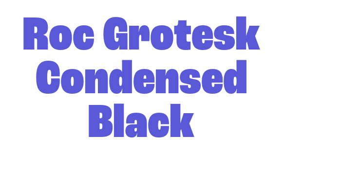 Roc Grotesk Condensed Black Font