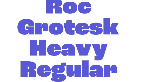 Roc Grotesk Heavy Regular Font