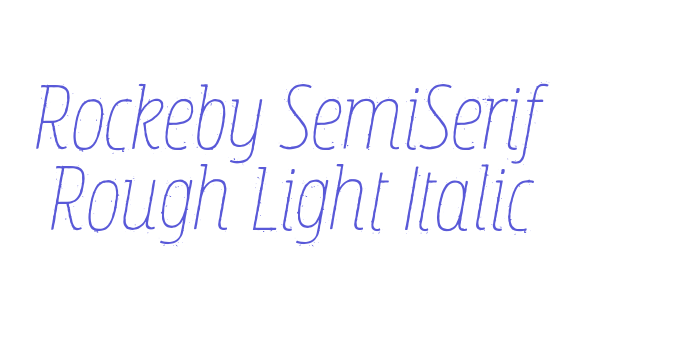 Rockeby SemiSerif Rough Light Italic Font Download