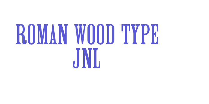 Roman Wood Type JNL Font Download