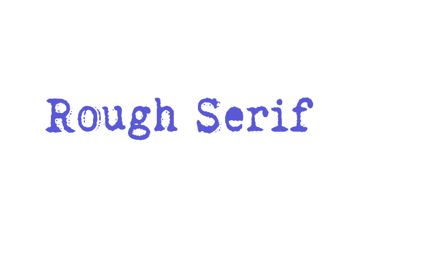 Rough Serif Font Download