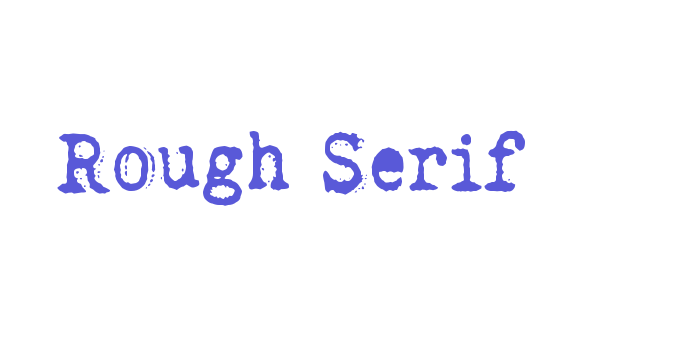 Rough Serif Font Download