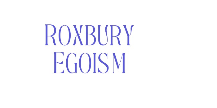 Roxbury Egoism Font