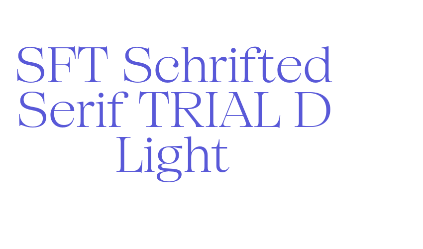 SFT Schrifted Serif TRIAL D Light Font Download