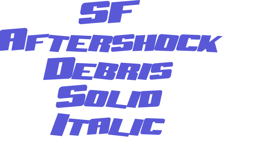 SF Aftershock Debris Solid Italic Font