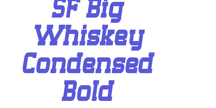 SF Big Whiskey Condensed Bold Font