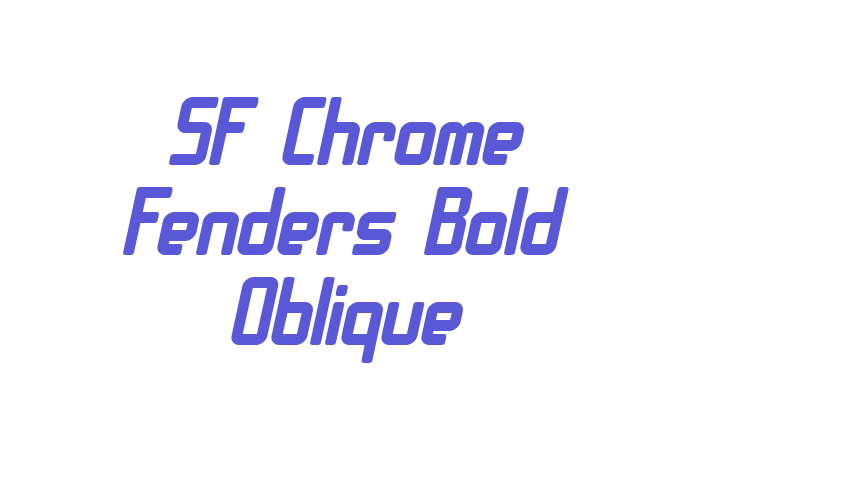 SF Chrome Fenders Bold Oblique Font