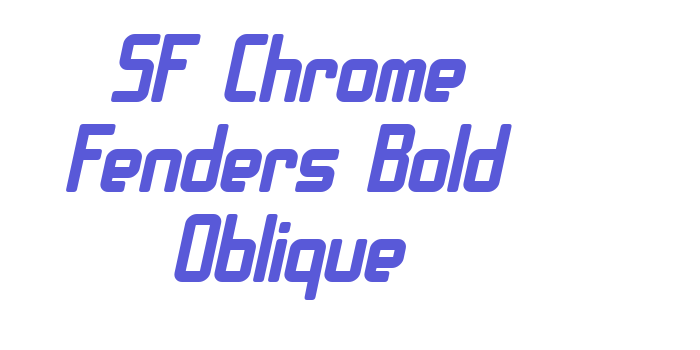 SF Chrome Fenders Bold Oblique Font