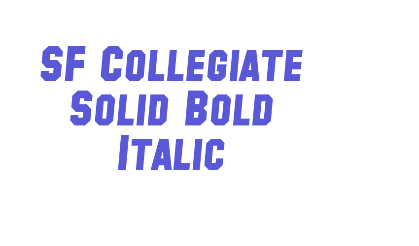 SF Collegiate Solid Bold Italic Font