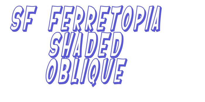 SF Ferretopia Shaded Oblique Font