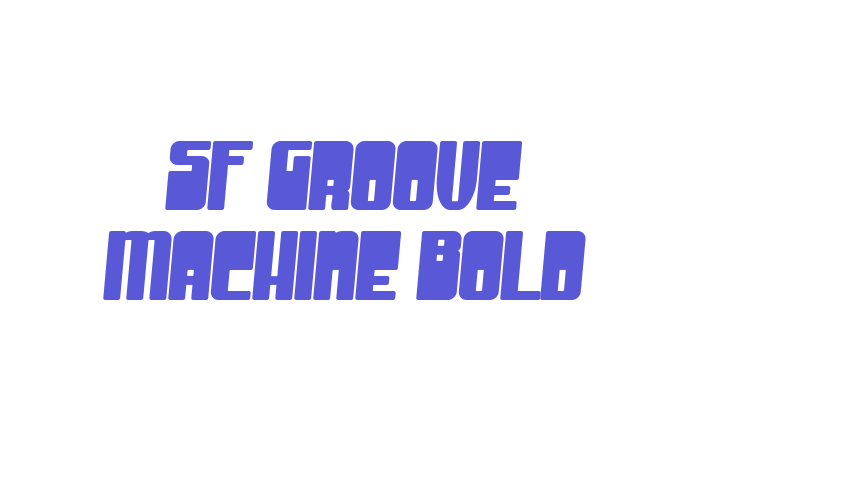 SF Groove Machine Bold Font