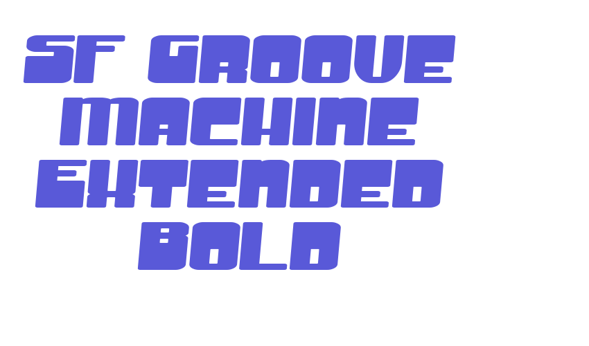 SF Groove Machine Extended Bold Font