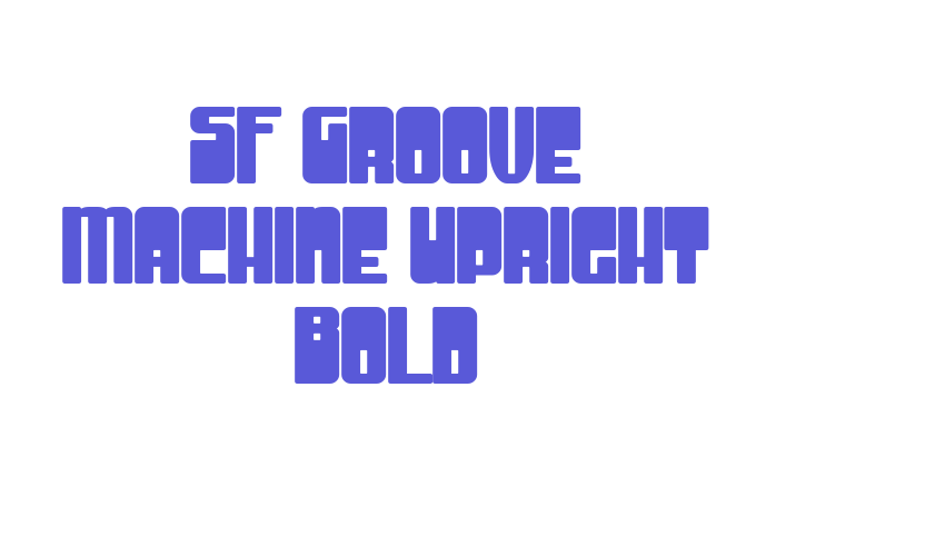 SF Groove Machine Upright Bold Font