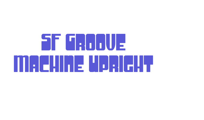 SF Groove Machine Upright Font