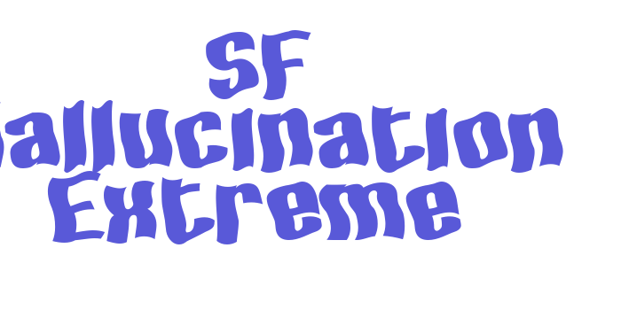 SF Hallucination Extreme Font Download