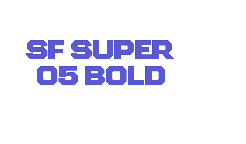 SF SUPER 05 BOLD Font