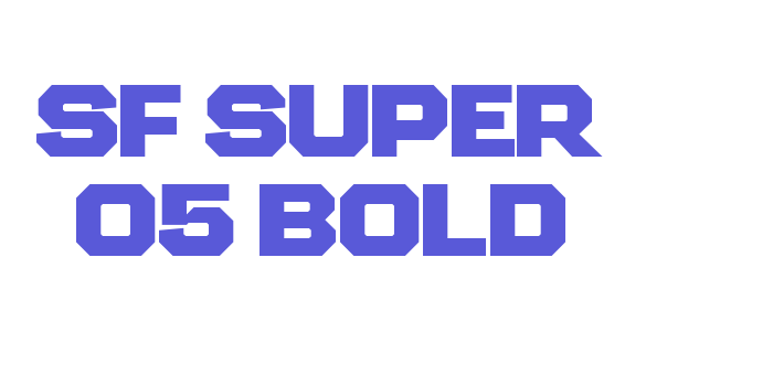 SF SUPER 05 BOLD Font