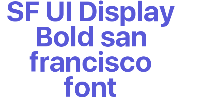 SF UI Display Bold san francisco font Font Download