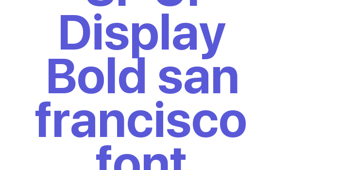 SF UI Display Bold san francisco font Font