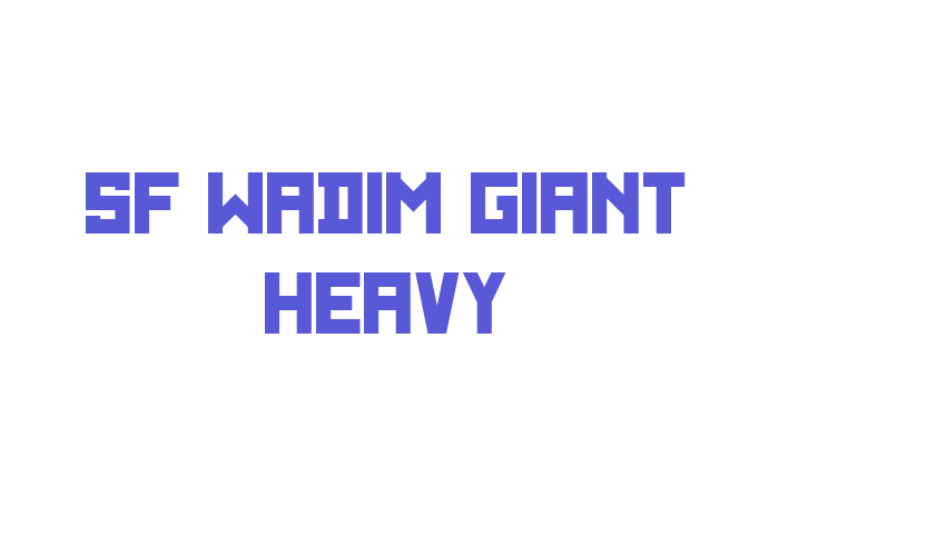 SF WADIM GIANT Heavy Font Download