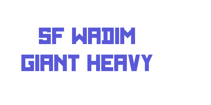 SF WADIM GIANT Heavy Font