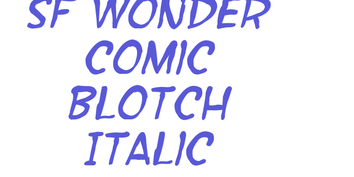 SF Wonder Comic Blotch Italic Font