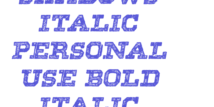 SHADOWS ITALIC PERSONAL USE Bold Italic Font