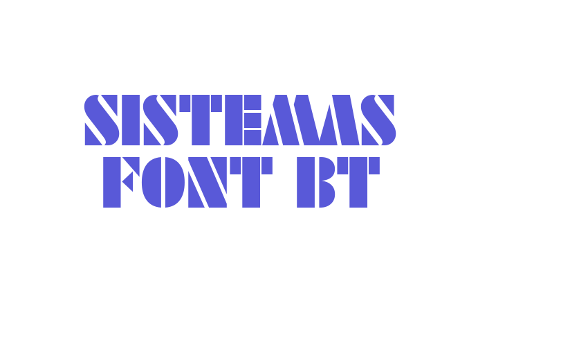 SISTEMAS FONT BT Font Download