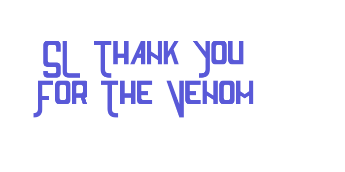 SL Thank You For The Venom Font Download