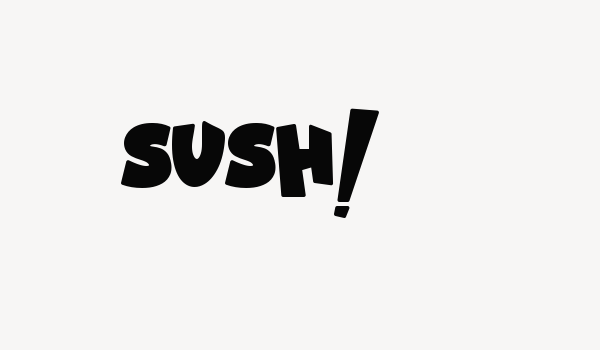 SUSH! Font