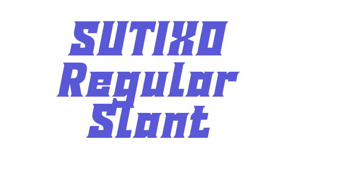 SUTIXO Regular Slant Font Download