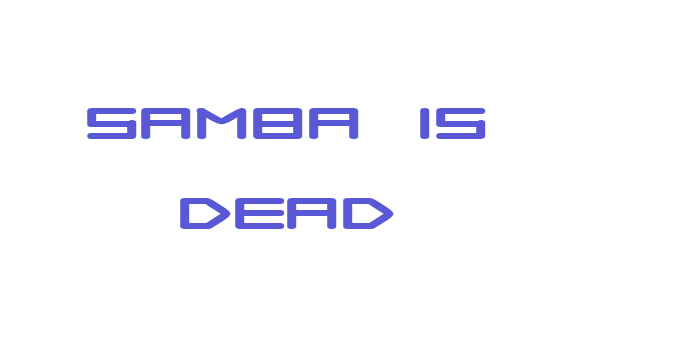 Samba is Dead Font