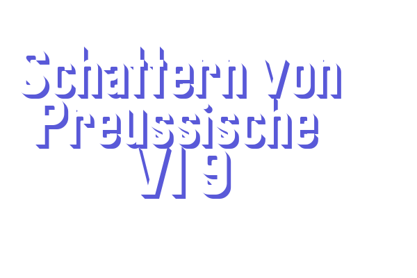 Schattern von Preussische VI 9 Font