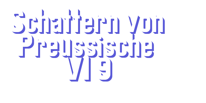 Download Schattern von Preussische VI 9 Font