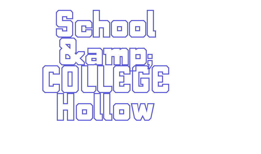 School & COLLEGE Hollow Font