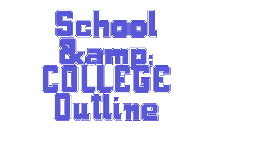 School & COLLEGE Outline Font