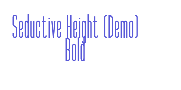 Seductive Height (Demo) Bold Font