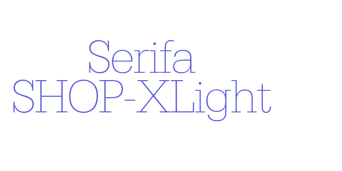 Serifa SHOP-XLight Font Download