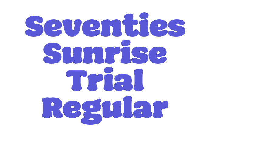 Seventies Sunrise Trial Regular Font