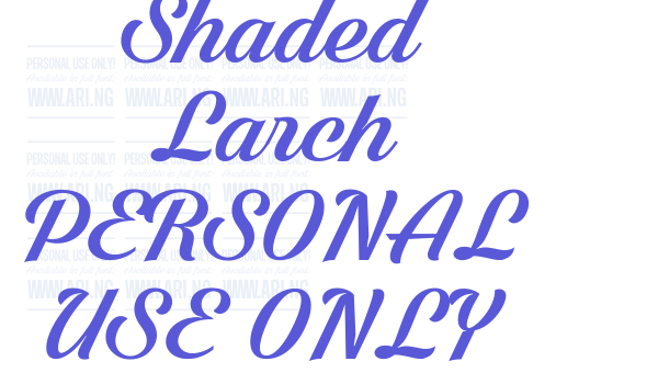 Shaded Larch PERSONAL USE ONLY Font