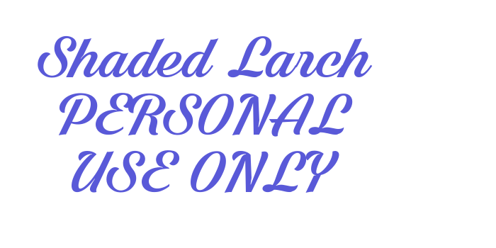 Shaded Larch PERSONAL USE ONLY Font Download