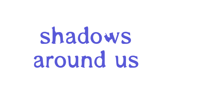 Shadows Around Us Font Download