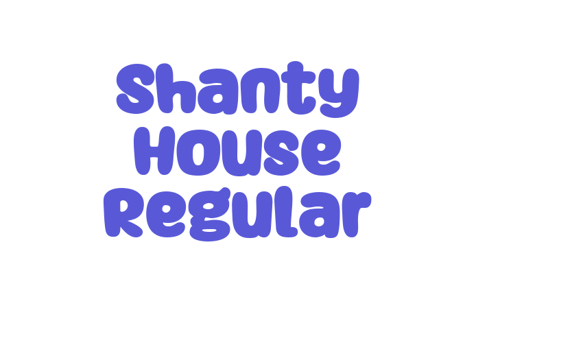 Shanty House Regular Font