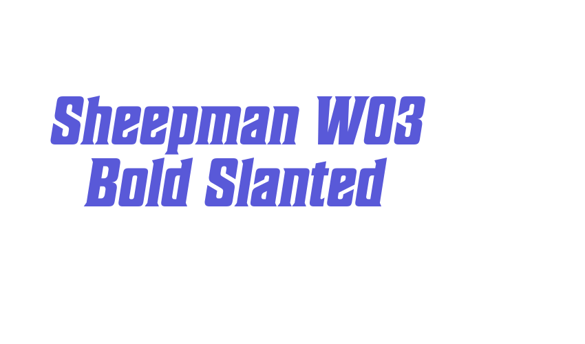 Sheepman W03 Bold Slanted Font