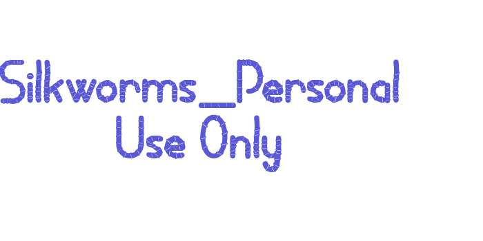 Silkworms_Personal Use Only Font Download