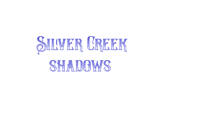 Silver Creek shadows Font Download