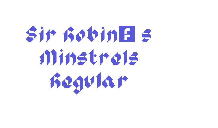 Sir Robin’s Minstrels Regular Font Download