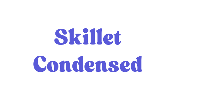 Skillet Condensed Font